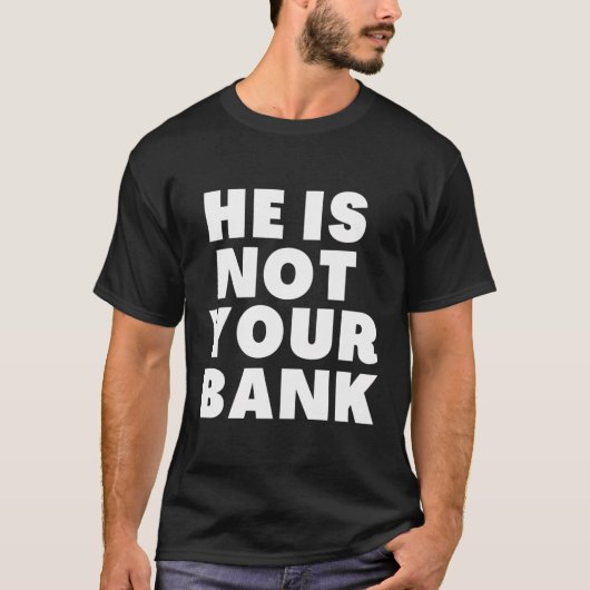 T-shirt Il N'Est Pas Votre Banque (Devant)
