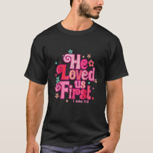 T-shirt Il nous a aimés en premier Bible 1 Jean 419 Drôles