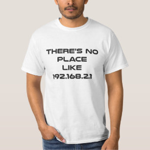 T-shirt Il n'y a aucun endroit comme l'IP address à la