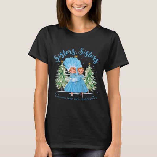 T-shirt Il n'y a jamais eu de sœurs aussi dévouées Noël Xm (Devant)