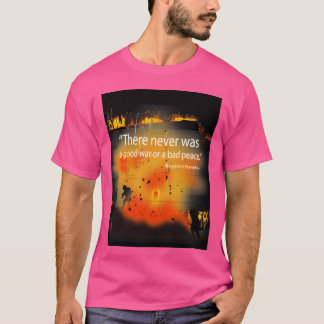 T-shirt Il n'y a jamais eu une bonne guerre ou une mauvais