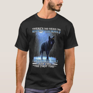 T-shirt Il n'y a pas besoin de se répéter moi-même J'ai ig