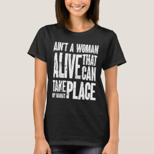 T-shirt Il n'y a pas de femme qui puisse prendre la place