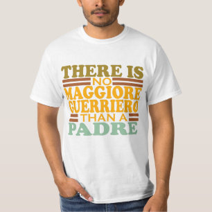 T-SHIRT IL N'Y A PAS DE MAGGIORE GUERRIERO QU'UN PADRE.