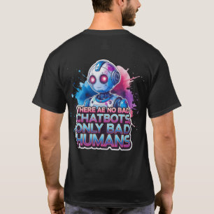 T-shirt Il n'y a pas de mauvais chatbots, seulement de mau