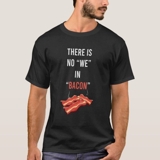 T-shirt Il N'Y A Pas De Nous Dans Bacon Amateur Grillage D (Devant)