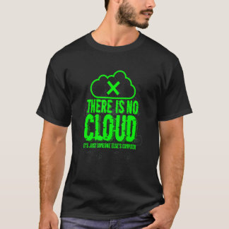 T-shirt Il n'y a pas de nuage, c'est juste l'informatique