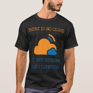 T-shirt Il n'y a pas de nuage, c'est juste un autre ordina