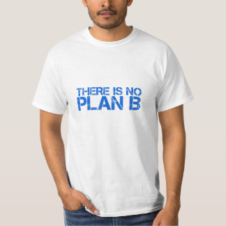 T-shirt Il N'Y A Pas De Plan B