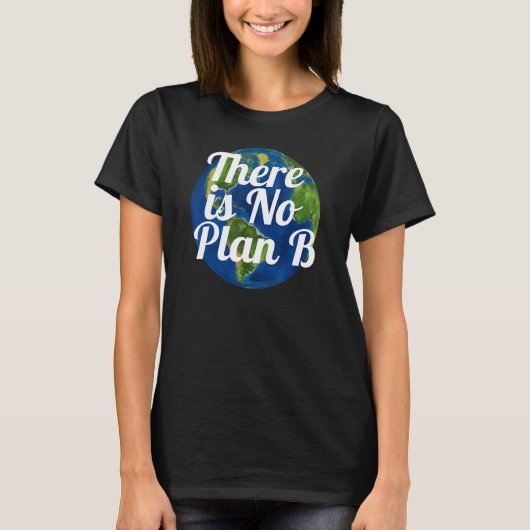 T-shirt Il n'y a pas de plan B Terre (Devant)