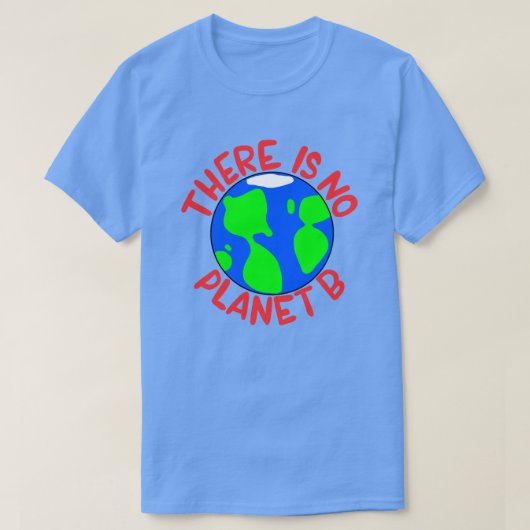 T-shirt Il N'Y A Pas De Planète B (Design devant)