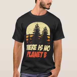 T-shirt Il n'y a pas de planète B Changement climatique