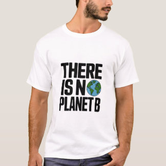T-shirt Il n'y a pas de planète B Défense de la Terre