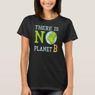 T-shirt Il n'y a pas de Planète B Jour des terres & enviro