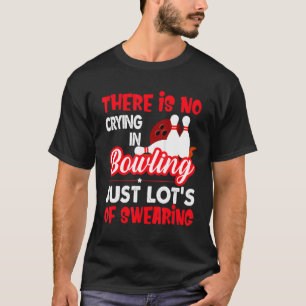 T-shirt Il N'Y A Pas De Pleurage Dans Bowling Juste Beauco