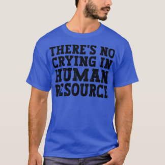 T-shirt Il N'Y A Pas De Pleurage Dans Son humour Rare Des 