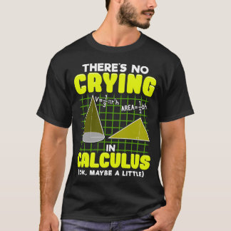 T-shirt Il n'y a pas de pleurs dans le calcul (OK, peut-êt