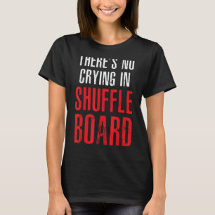T-shirt Il n'y a pas de plis dans Shuffleboard joueurs Shu