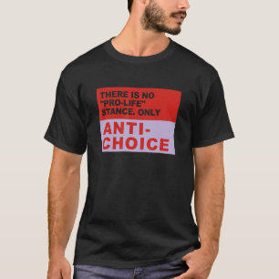T-shirt Il n'y a pas de position pro-vie, seulement des vê