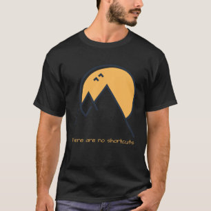 T-shirt il n'y a pas de raccourcis randonnée dans les mont