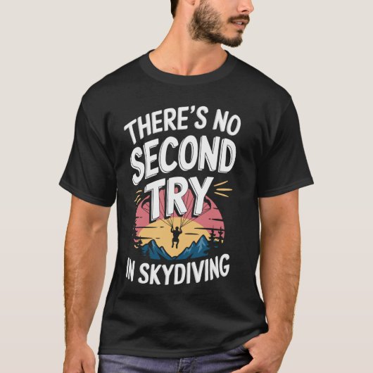 T-shirt Il n'y a pas de seconde chance en parachutisme (Devant)