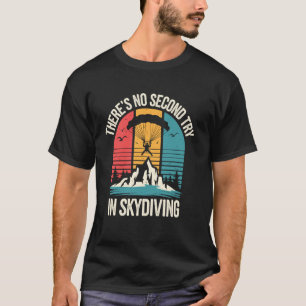 T-shirt Il n'y a pas de seconde chance en parachutisme drô