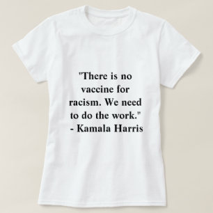 T-shirt Il n'y a pas de vaccin contre le racisme Kamala Ha