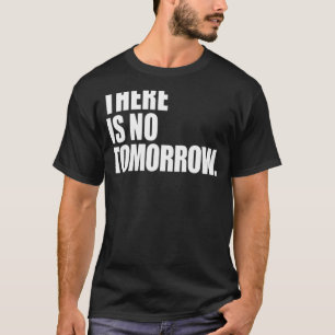 T-shirt Il N'Y A Pas Demain