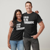 T-shirt Il N'Y A Pas Demain (Unisexe)