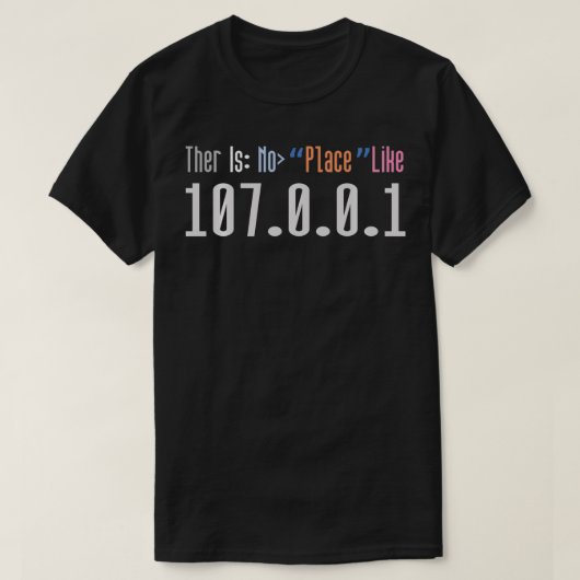 T-shirt Il N'Y A Pas D'Endroit Comme 127001 Localhost Prog (Design devant)