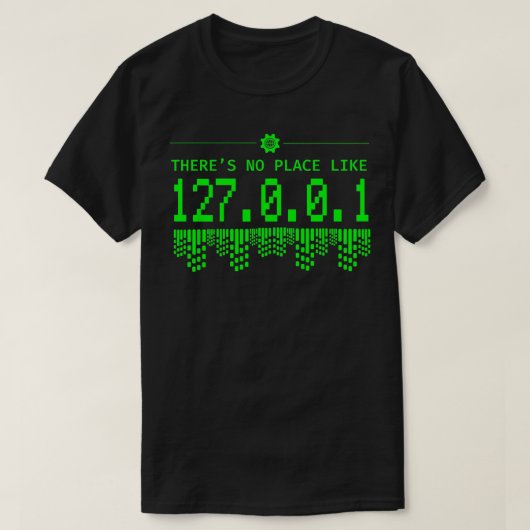 T-shirt Il N'Y A Pas D'Endroit Comme 1270101 Coder Program (Design devant)