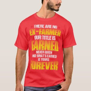 T-shirt Il N'Y A Pas D'Ex-Agriculteur Fier Fermier T Chemi
