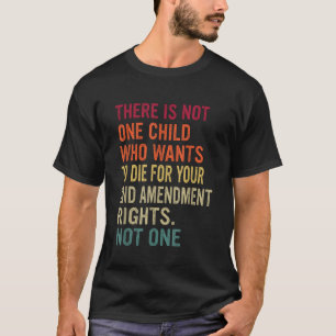 T-shirt Il N'Y A Pas Un Enfant Qui Veut Mourir Pour Vos 2