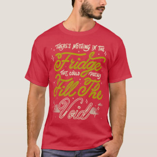 T-shirt Il n'y a rien dans le frigo qui pourrait éventuell