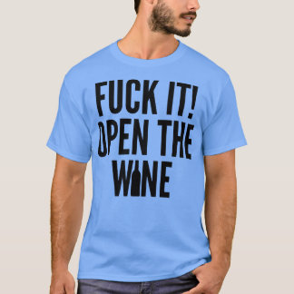 T-shirt Il Ouvre La Citation Amoureux Du Vin Drôle
