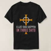 T-shirt Il Peut Arriver Beaucoup En 3 Jours Jésus Cross Ch (Design devant)