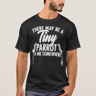 T-shirt Il peut y avoir un petit perroquet quelque part Bi