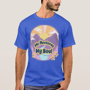 T-shirt Il Restaure Mon Âme Psaume 2323 À Côté Toujours