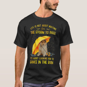 T-shirt Il s'agit d'apprendre à danser dans la pluie