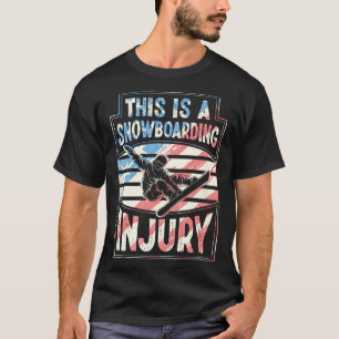 T-shirt Il S'Agit D'Une Blessure Au Snowboard