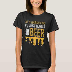 T-shirt Il Veut Seulement Les Hommes Bières Boissons Grill