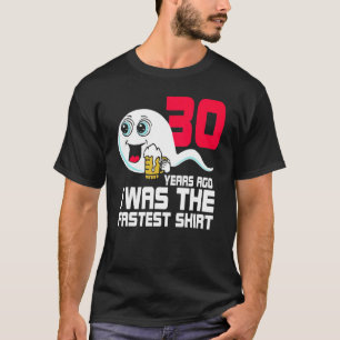 T-shirt Il Y A 30 Ans, J'Étais Le Plus Rapide