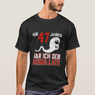 T-shirt Il y a 47 ans j'étais le plus rapide Birth B-Day