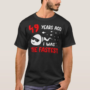T-shirt Il Y A 49 Ans, J'Étais L'Anniversaire Le Plus Rapi