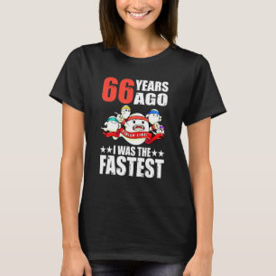 T-shirt Il Y A 66 Ans J'Étais Le Sperme Le Plus Rapide 66E