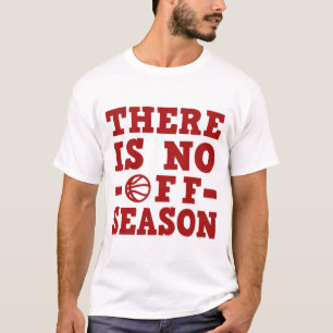 T-SHIRT IL Y A AUCUN ASSAISONNENT LE BASKET-BALL