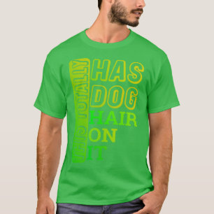 T-shirt Il Y A Des Cheveux De Chien Sur Il Drôle Amateurs