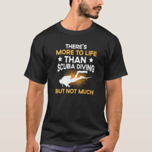 T-shirt Il y a plus à vivre que la plongée sous-marine mai