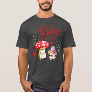 T-shirt Il y a tellement de champignons dans mon coeur pou