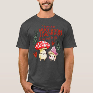 T-shirt Il y a tellement de champignons dans mon coeur pou